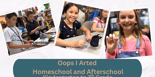Oops I Arted Fall Homeschool and Afterschool on Mondays 12:15-1:15, 2:30-3:30 and 4:30-5:30