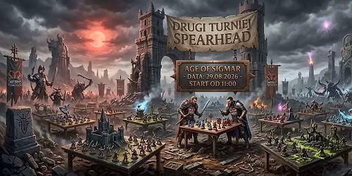 Drugi Turniej Spearhead AoS - 29.08.26