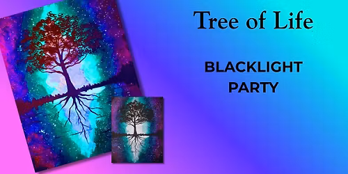 Tree of Life BLACKLIGHT PARTY! *FOOD TRUCK NIGHT*