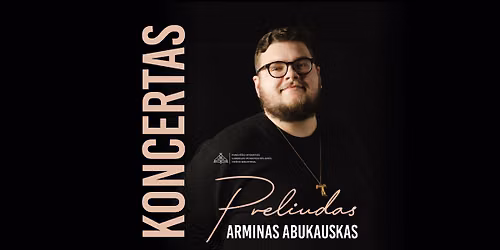  Armino Abukausko koncertas \u201ePreliudas\u201d