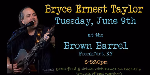 Bryce Ernest Taylor at The Brown Barrel - Frankfort, KY
