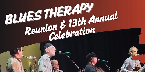 Blues Therapy Reunion and 13th Annual Celebration!