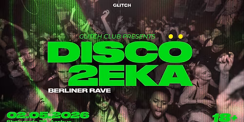 DISC\u00d6TEKA #2 - Berliner Rave at @ Glitch