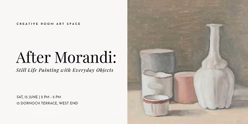 After Morandi | Still Life Painting with Everyday Objects | 3\u2011Hour Workshop