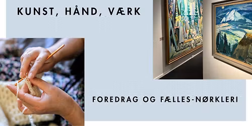 Kunst, h\u00e5nd, v\u00e6rk