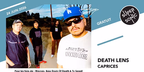 Death Lens \u2022 Caprices \/ Supersonic (Free entry)