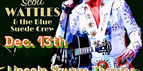 "CHRISTMAS with ELVIS" featuring Scott Wattles & the Blue Suede Crew