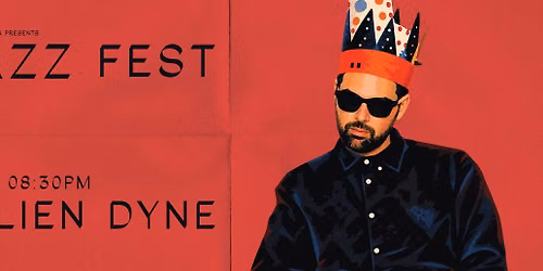 CST Presents: Julien Dyne | Jazzfest 2026