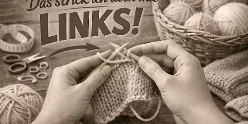 Extra f\u00fcr Linksh\u00e4nderinnen: Stricken lernen mit Wolle & Wunder