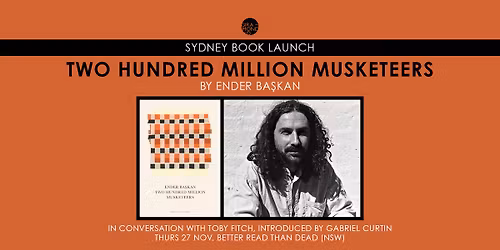 Book launch (NSW): Two Hundred Million Musketeers by Ender Ba\u015fkan