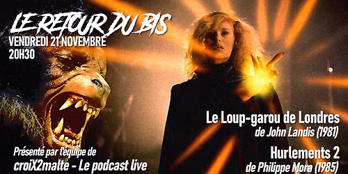 Le Retour du Bis #3 : Le Loup-garou de Londres (1981)+Hurlement II (1985)