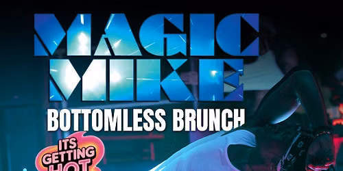Magic Mike Bottomless Brunch @ The Grosvenor