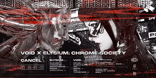 VOID x Elysium: Chrome Society w\/ Cancel (BE)