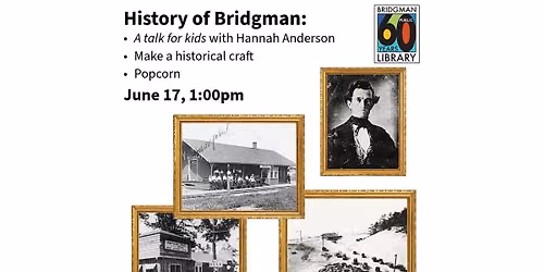 History of Bridgman ~ For Kids! 