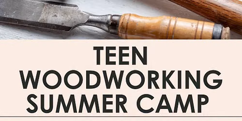 Teen Woodworking Summer Camp 