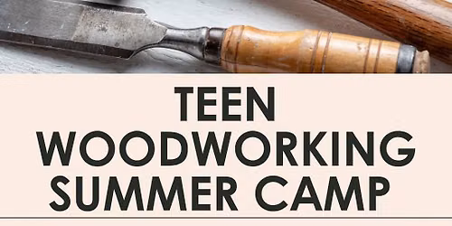 Teen Woodworking Summer Camp