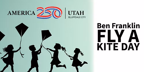 Ben Franklin Fly a Kite Day