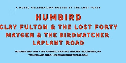 Heading Up North - A Music Celebration Hosted By The Lost Forty