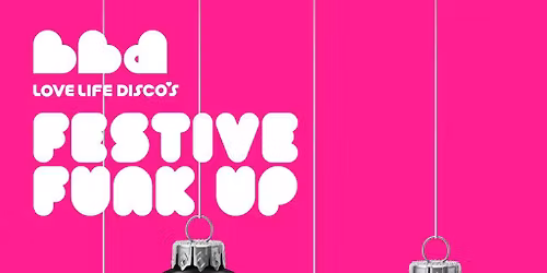Love Life Disco's FESTIVE FUNK UP