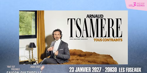 Arnaud Tsamere Tous Contraints