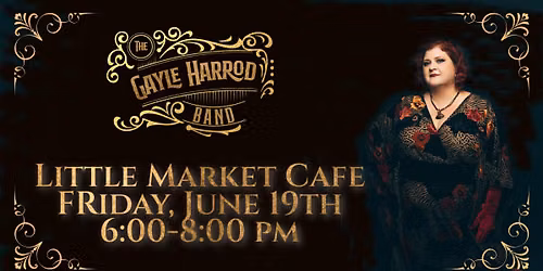 The Gayle Harrod Band at Little Market Cafe