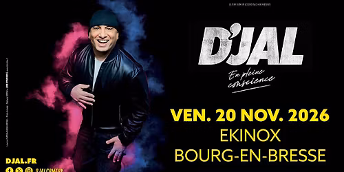 D'JAL \u2022 Ekinox, Bourg-en-Bresse \u2022 Vendredi 20 novembre 2026