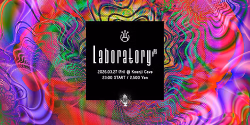 Koenji Cave presents \u25b6 Laboratory Vol.29