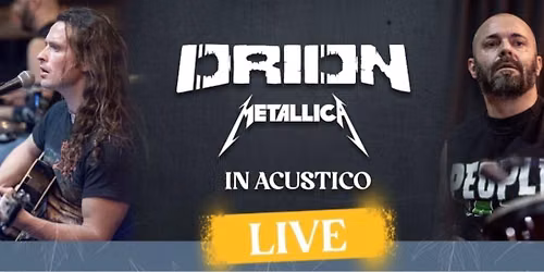 ORION Metallica in ACUSTICO @ Diplomatico Osteria - Marghera VENEZIA