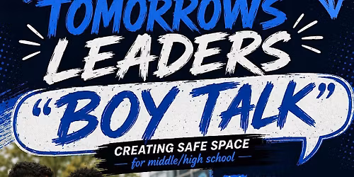 Inspiring Tomorrow\u2019s Leaders \u201cBoy Talk\u201d