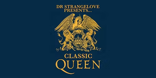 Dr Strangelove presents Classic Queen