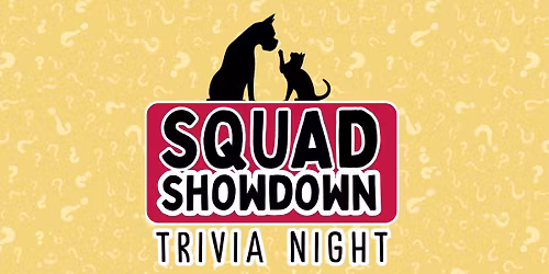 Squad Showdown Trivia Night: Benefitting Five Acres Animal Shelter