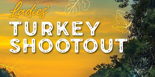 Ladies' Turkey Shootout (Member & Guest Event)