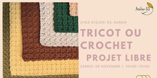 Atelier | Tricot ou crochet, projet libre