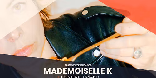 MADEMOISELLE K - "10 ANS D'IND\u00c9PENDANCE" + CONTENT FERNAND \u2022 Big Band Caf\u00e9