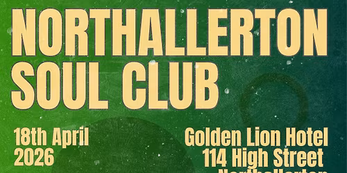Northallerton Soul Club 18th April 2026