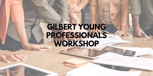  Gilbert Young Professionals Workshop