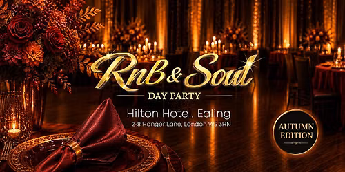 RnB & Soul Autumn Day Party @ Hilton, Ealing
