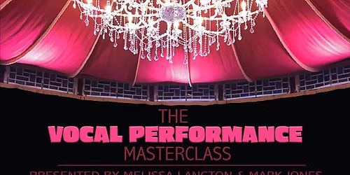 Vocal Performance Masterclass with Melissa Langton & Mark Jones