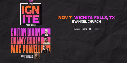 The Ignite Tour 2025 - Wichita Falls, TX