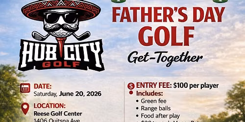 HUBCITY GOLF 4th ANNUAL FATHER\u2019S DAY GET TOGETHER 