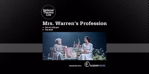 National Theatre Live: Mrs. Warren's Profession
