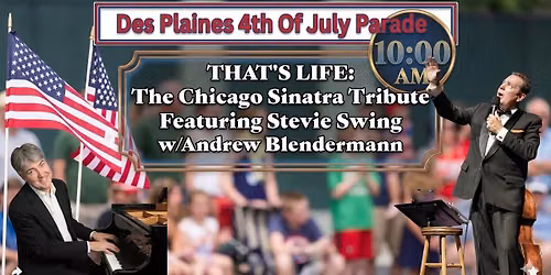 DES PLAINES 4TH OF JULY PARADE - STEVIE SWING'S SINATRA TRIBUTE WITH ANDREW BLENDERMANN