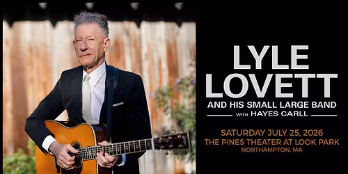 Lyle Lovett and his Small Large Band at The Pines Theater at Look Park (Northampton, MA)