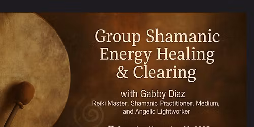 Group Shamanic Energy Healing & Clearing
