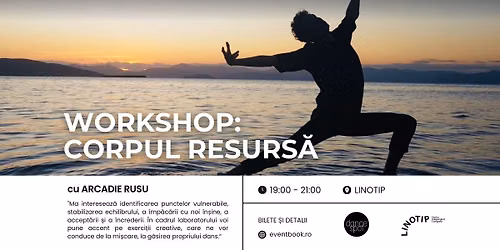 Workshop CORPUL RESURS\u0102 - cu Arcadie Rusu