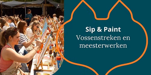 Sip & Paint: Vossenstreken en meesterwerken