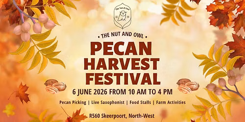 PECAN HARVEST FESTIVAL at The Nut & Owl in Skeerpoort