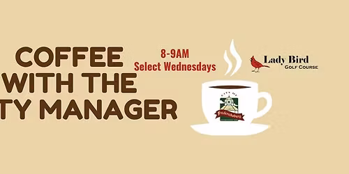 Coffee with the City Manager