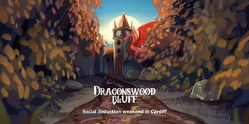 Dragonswood Bluff - Cardiff's Social Deduction Weekend