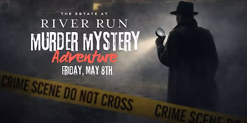 A M**der Mystery Adventure at The Estate at River Run